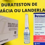 Durateston de Farmácia ou Landerlan